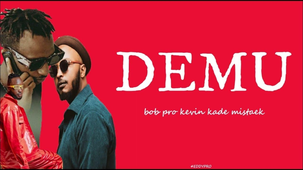 ‘Demu’ - Bob Pro Ft Kevin Kade and Mistaek