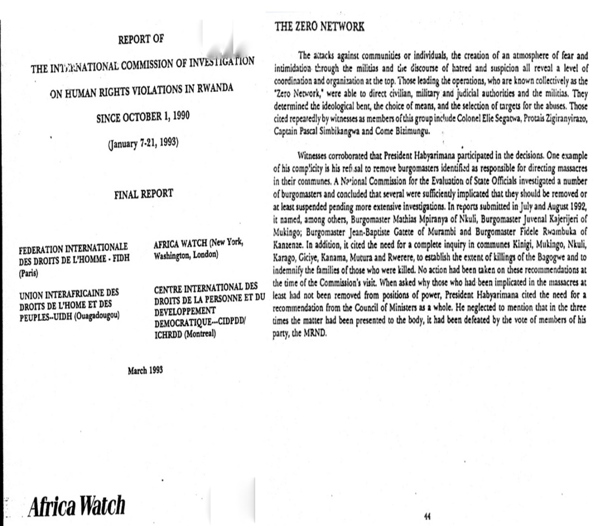 The International Commission Report of Human Rights Violations in Rwanda, March 1993. Z is named as a leader of the Zero Network that targeted abuses in the country. The results of the inquiry were corroborated those by the Belgium senator Willy Kuijpers and by the UN rapporteur in their own separate investigations.