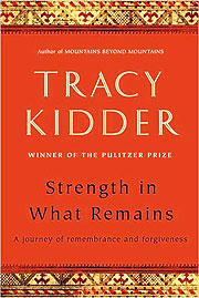 Author: Tracy Kidder;Published: August 25th 2009 by Random House,Binding: Hardcover, 304 pages 