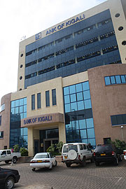 Bank of Kigali (File Photo)