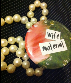 It takes communication to know if one is wife material.